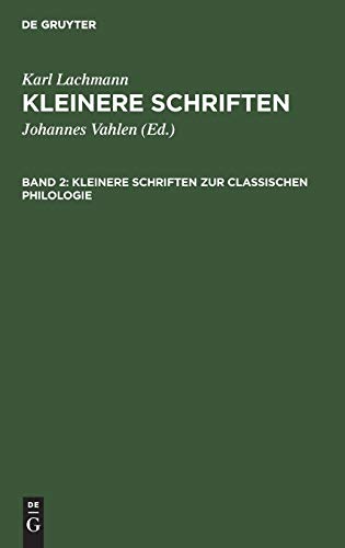Kleinere Schriften zur classischen Philologie (Karl Lachmann: Kleinere Schriften)