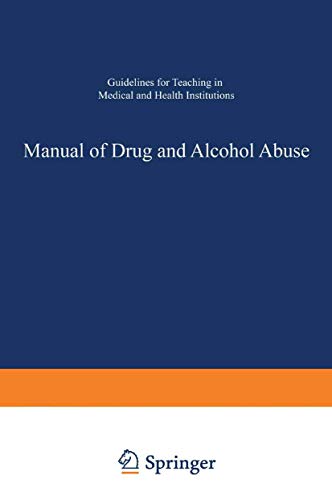 Manual of Drug and Alcohol Abuse: Guidelines For Teaching In Medical And Health Institutions
