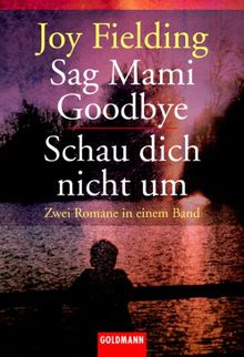 Sag Mami goodbye/Schau dich nicht um. Zwei Romane in einem Band