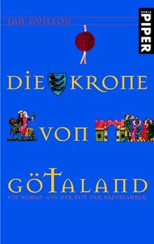 Die Krone von Götaland: Ein Roman aus der Zeit der Kreuzfahrer