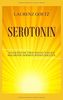 Serotonin: Alles was Sie über das glücklich machende Hormon wissen sollten.