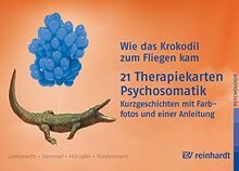 Wie das Krokodil zum Fliegen kam: 21 Therapiekarten: Psychosomatik