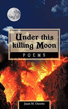 Under this killing Moon: Poems