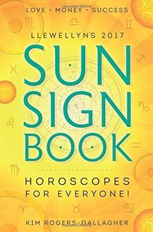 Llewellyn's Sun Sign Book 2017: Horoscopes for Everyone!