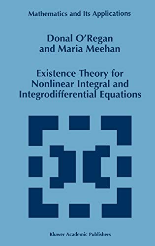 Existence Theory for Nonlinear Integral and Integrodifferential Equations (Mathematics and Its Applications, 445, Band 445)