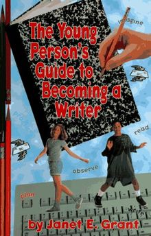 The Young Person's Guide to Becoming a Writer