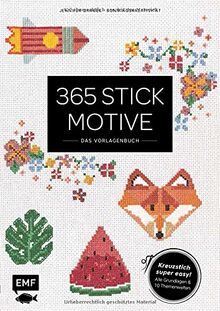 365 Stickmotive – Das Vorlagenbuch: Kreuzstich super easy: mit allen Grundlagen und 10 Themenwelten: Kreuzstich super easy: mit allen Grundlagen und 15 Themenwelten