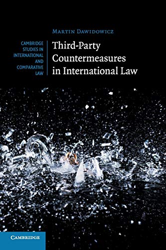 Third-Party Countermeasures in International Law (Cambridge Studies in International and Comparative Law, Band 131)