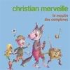 Christian Merveille - Le Moulin Des Comptines