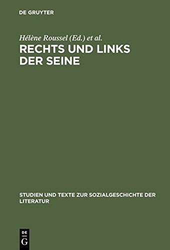 Rechts und links der Seine: Pariser Tageblatt und Pariser Tageszeitung 1933-1940 (Studien und Texte zur Sozialgeschichte der Literatur, Band 89)