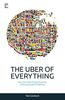 The Uber of Everything: How the Freed Market Economy is Disrupting and Delighting