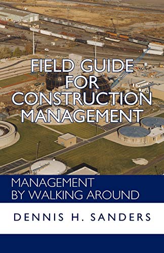Field Guide For Construction Management: Management by Walking Around