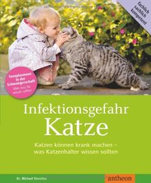 Infektionsgefahr Katze - Katzen können krank machen: Katzen können krank machen - was Katzenhalter wissen sollten