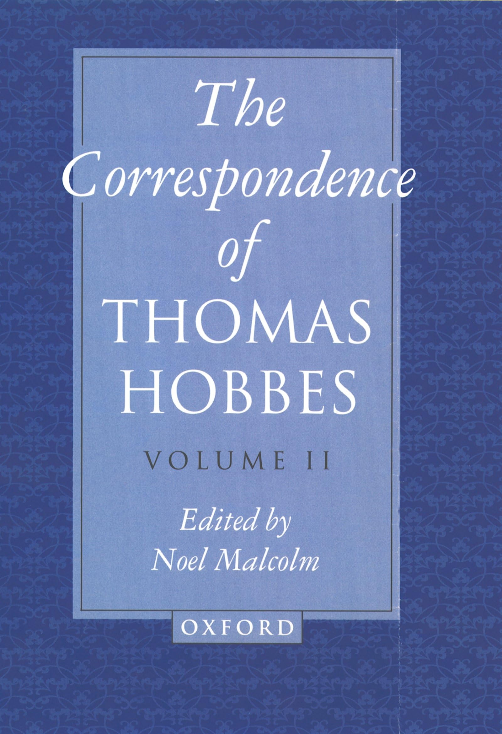 The Correspondence of Thomas Hobbes: Volume II: 1660-1679 (Clarendon Edition of the Philosophical Works of Thomas Hobbes, Band 2)