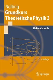 Grundkurs Theoretische Physik 3: Elektrodynamik (Springer-Lehrbuch)