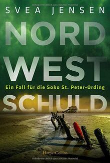 Nordwestschuld (Ein Fall für die Soko St. Peter-Ording, Band 4)