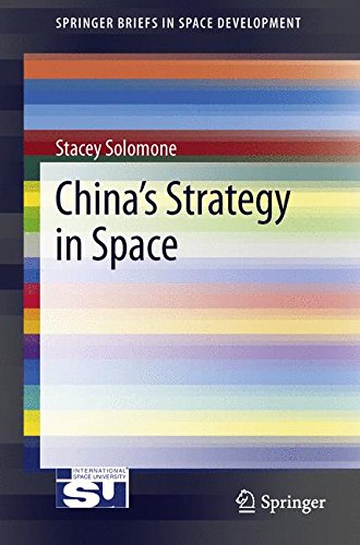 China's Strategy in Space (Springer Briefs in Space Development)