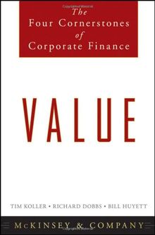 Value: The Four Cornerstones of Corporate Finance