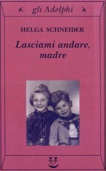 Lasciami andare, madre