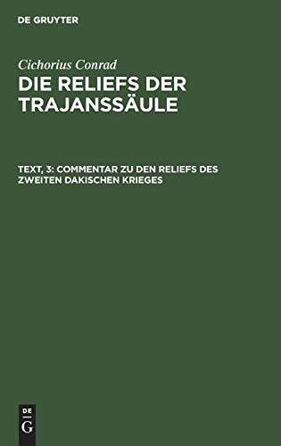Commentar zu den Reliefs des zweiten dakischen Krieges (Cichorius Conrad: Die Reliefs der Trajanssäule)