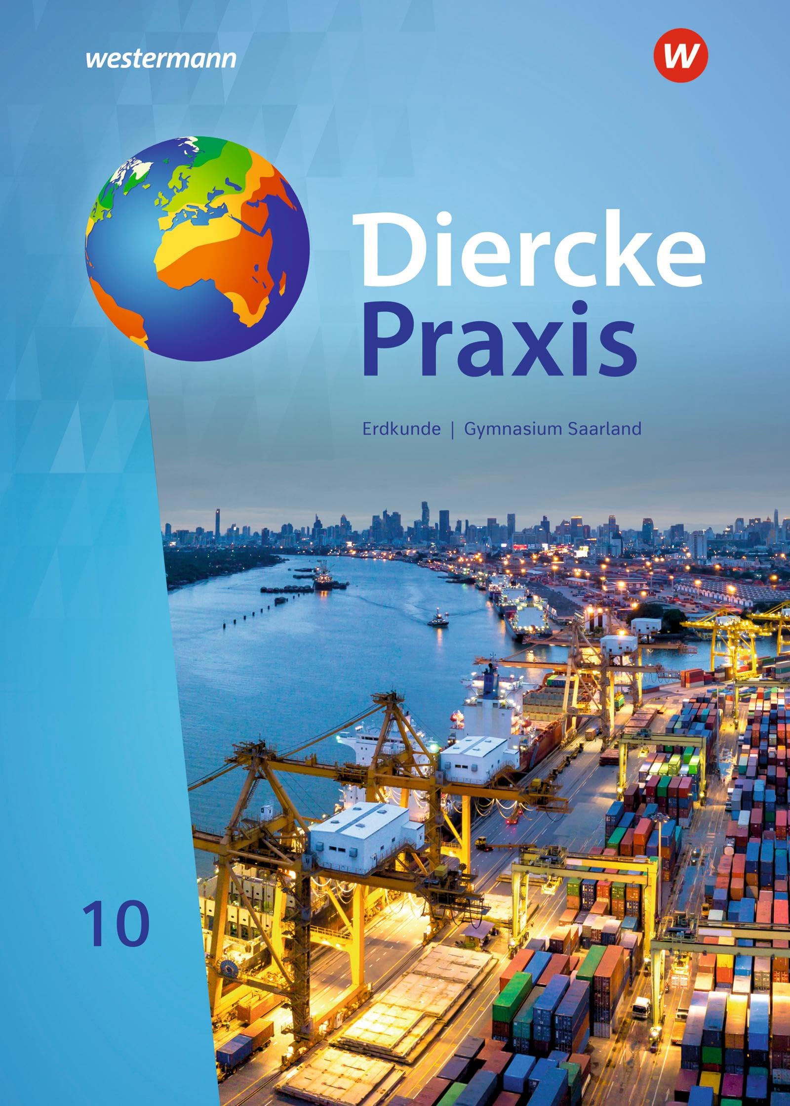 Diercke Praxis SI Erdkunde - Arbeits- und Lernbuch: Schulbuch 10 (Diercke Praxis SI Erdkunde - Arbeits- und Lernbuch: Ausgabe 2020 für Gymnasien im Saarland)