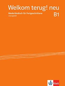 Welkom terug! neu B1: Niederländisch für Fortgeschrittene. Lösungsheft