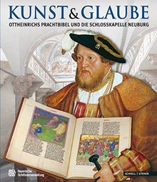 Kunst & Glaube: Ottheinrichs Prachtbibel und die Schlosskapelle Neuburg