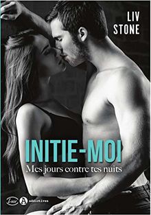 Initie-moi : mes jours contre tes nuits