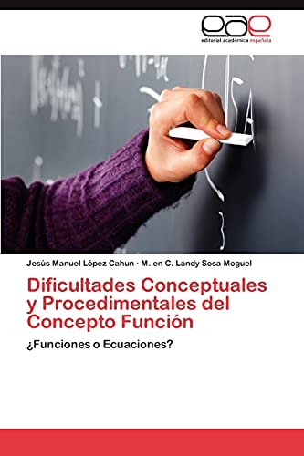 Dificultades Conceptuales y Procedimentales del Concepto Función: ¿Funciones o Ecuaciones?