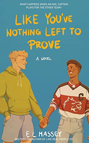 Massey, E. L. Like You've Nothing Left To Prove