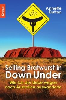 Selling Bratwurst in Down Under: Wie ich der Liebe wegen nach Australien auswanderte