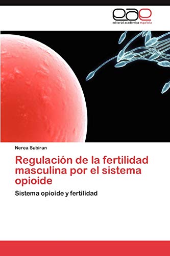 Regulación de la fertilidad masculina por el sistema opioide: Sistema opioide y fertilidad