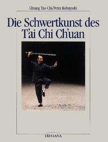 Die Schwertkunst des T'ai Chi Ch'uan