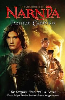 The Chronicles of Narnia 4. Prince Caspian. Film Tie-In: The Original Novel by C.S. Lewis