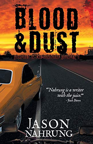 Jason Nahrung Blood & Dust, Vampires In The Sunburnt Country Book 1