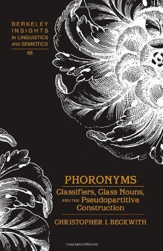 Phoronyms: Classifiers, Class Nouns, and the Pseudopartitive Construction (Berkeley Insights in Linguistics and Semiotics)
