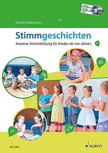 Stimmgeschichten: Kreative Stimmbildung für Kinder ab 4 Jahren. Ausgabe mit CD + DVD.