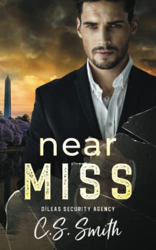 Near Miss: Former Military Steamy Romantic Suspense (Dìleas Security Agency Book One)