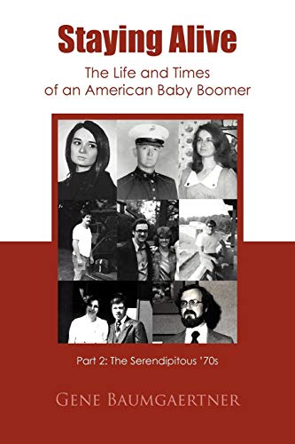 Staying Alive-The Life And Times Of An American Baby Boomer Part 2: The Serendipitous '70s
