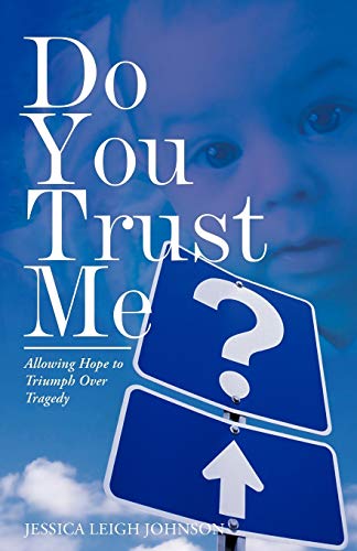Do You Trust Me?: Allowing Hope to Triumph Over Tragedy