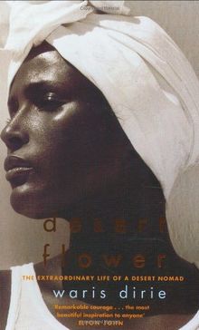 Desert Flower: The Extraordinary Life of a Desert Nomad