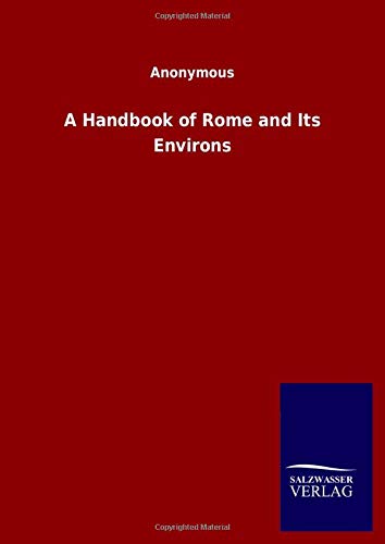 A Handbook of Rome and Its Environs