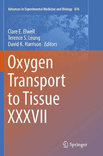 Oxygen Transport to Tissue XXXVII (Advances in Experimental Medicine and Biology, 876, Band 37)
