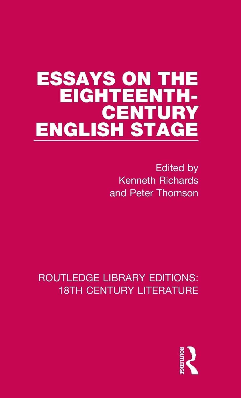 Essays on the Eighteenth-Century English Stage (Routledge Library Editions: 18th Century Literature, 11, Band 11)