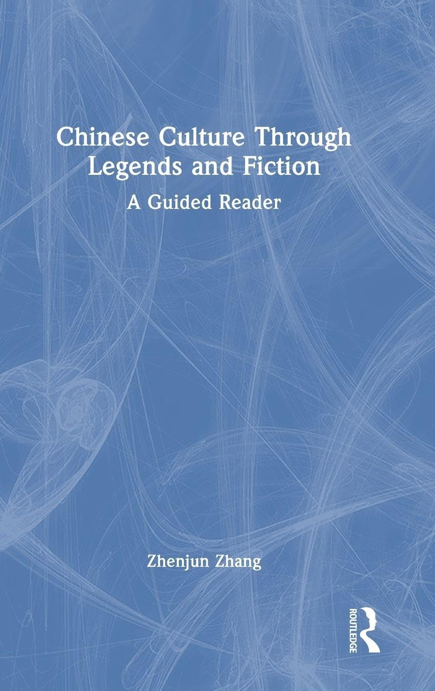 Chinese Culture Through Legends and Fiction: A Guided Reader