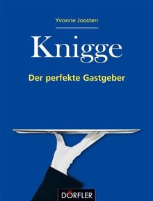 Knigge - Der perfekte Gastgeber