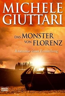 Das Monster von Florenz: Anatomie einer Ermittlung