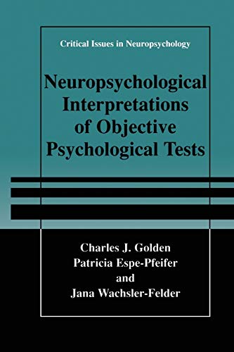 Neuropsychological Interpretation of Objective Psychological Tests (Critical Issues in Neuropsychology)