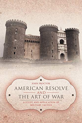 American Resolve and The Art of War: A Study and Application of Military Tactics