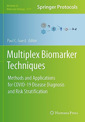 Multiplex Biomarker Techniques: Methods and Applications for COVID-19 Disease Diagnosis and Risk Stratification (Methods in Molecular Biology, 2511, Band 2511)